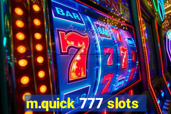 m.quick 777 slots